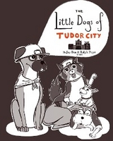 The Little Dogs of Tudor City - Ralph Kennedy Pope, Jay Bua