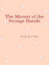 The Mystery of the Strange Bundle - Enid Blyton