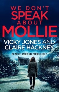 We Don't Speak About Mollie - Vicky Jones, Claire Hackney