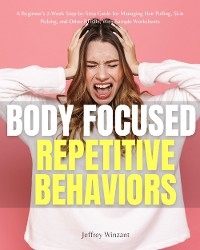 Body-Focused Repetitive Behaviors - Jeffrey Winzant