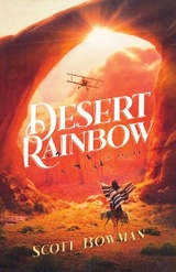 Desert Rainbow -  Scott Bowman