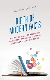 Birth of Modern Facts -  James W. Cortada