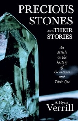 Precious Stones and Their Stories - An Article on the History of Gemstones and Their Use -  A. Hyatt Verrill