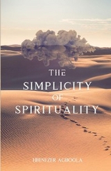Simplicity of Spirituality -  Ebenezer Agboola