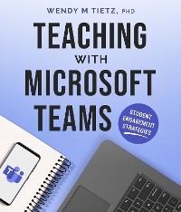 Teaching with Microsoft Teams -  Wendy M Tietz