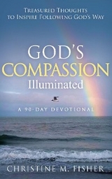 God's Compassion Illuminated - Christine M Fisher