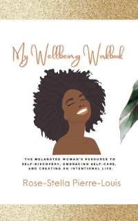 My Wellbeing Workbook - Rose-Stella Pierre-Louis