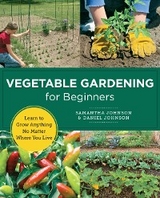 Vegetable Gardening for Beginners -  Daniel Johnson,  Samantha Johnson