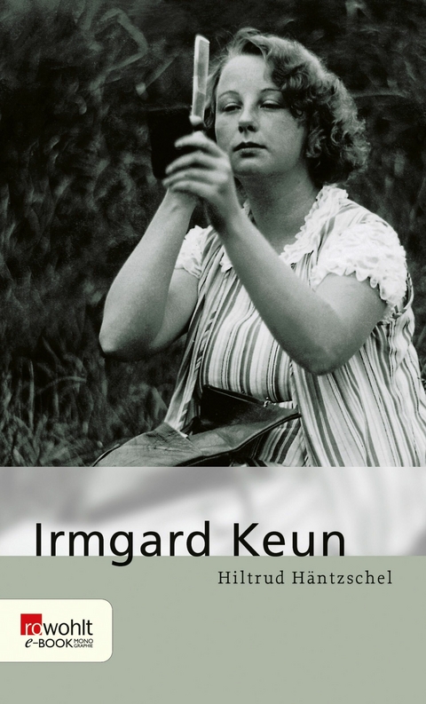 Irmgard Keun -  Hiltrud Häntzschel