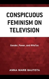 Conspicuous Feminism on Television -  Anna Marie Bautista