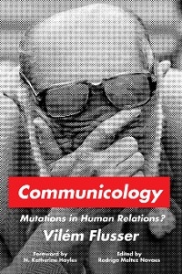 Communicology -  Vilem Flusser