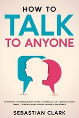 How To Talk To Anyone - Sebastian Clark