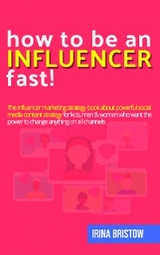 How to be an influencer FAST! - Irina Bristow