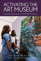 Activating the Art Museum -  Ruth Slavin,  Ray Williams,  Corinne Zimmermann
