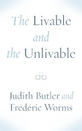 Livable and the Unlivable -  Judith Butler,  Frederic Worms