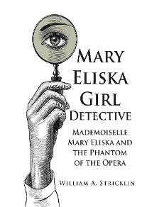 Mary Eliska Girl Detective - William a. Stricklin