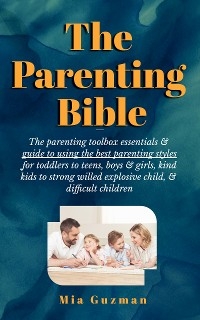 The Parenting Bible - Mia Guzman