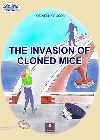 The Invasion Of Cloned Mice - RUSSO ORNELLA