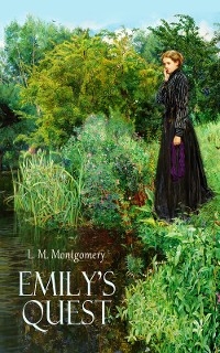 Emily's Quest - L. M. Montgomery