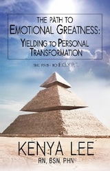 The Path to The Path to Emotional Greatness:  Yielding to Personal Transformation (EGYPT): The Trinity Strategy Guidebook:  Yielding to Personal Transformation (EGYPT) - Kenya Lee