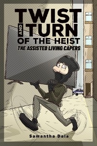 Twist and Turn of the Heist -  Samantha Dala