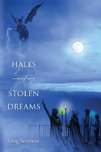 Halls of Stolen Dreams -  Greg Severson