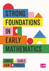 Strong Foundations in Early Mathematics - Lorna Earle, Sam Parkes