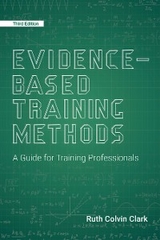 Evidence-Based Training Methods, 3rd Edition -  Ruth Colvin Clark