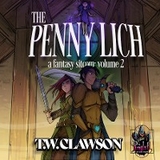 The Penny Lich: A Fantasy Sitcom Volume 2 - Tyler Clawson