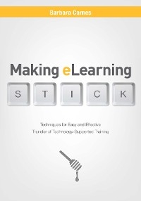 Making E-Learning Stick - Barbara Carnes