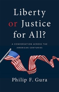 Liberty or Justice for All? - Philip F. Gura