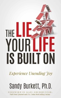 Lie Your Life Is Built On -  Sandy Burkett PhD