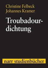 Troubadourdichtung - Prof. Dr. Johannes Kramer, Dr. Christine Felbeck