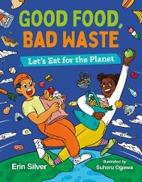 Good Food, Bad Waste - Erin Silver