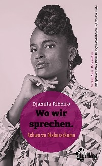 Wo wir sprechen - Djamila Ribeiro