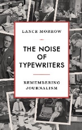 Noise of Typewriters -  Lance Morrow