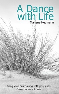 A Dance with Life - Marlene Neumann