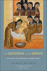 To Govern Is to Serve -  Jacques Dalarun