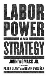 Labor Power and Strategy -  John Womack Jr.