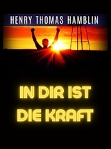 In Dir Ist Die Kraft (Übersetzt) - Henry Thomas Hamblin