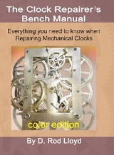 Clock Repairer?s Bench Manual - D. Rod Lloyd