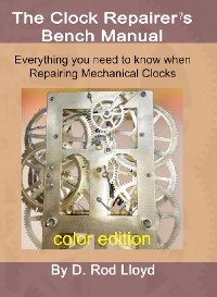 Clock Repairer?s Bench Manual - D. Rod Lloyd