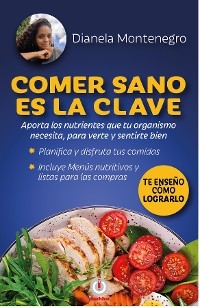 Comer sano es la clave -  Dianela Montenegro