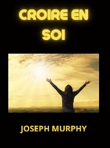 Croire en Soi (Traduit) - Joseph Murphy