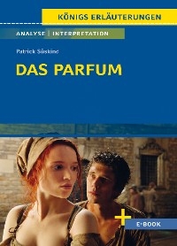 Das Parfum von Patrick Süskind - Textanalyse und Interpretation - Patrick Süskind