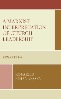 Marxist Interpretation of Church Leadership -  Jon-Arild Johannessen