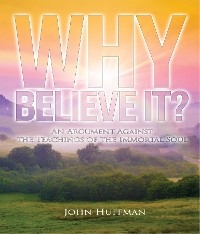 Why Believe It? - John Huffman