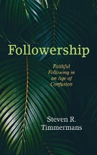 Followership - Steven R. Timmermans