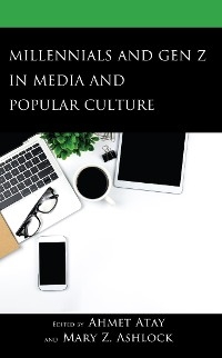 Millennials and Gen Z in Media and Popular Culture - 