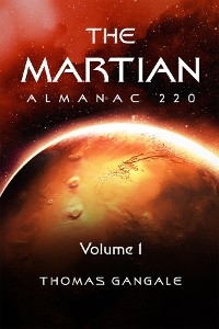Martian Almanac 220, Volume 1 -  Thomas Gangale
